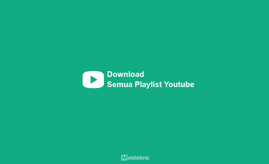 Cara Download Playlist Youtube