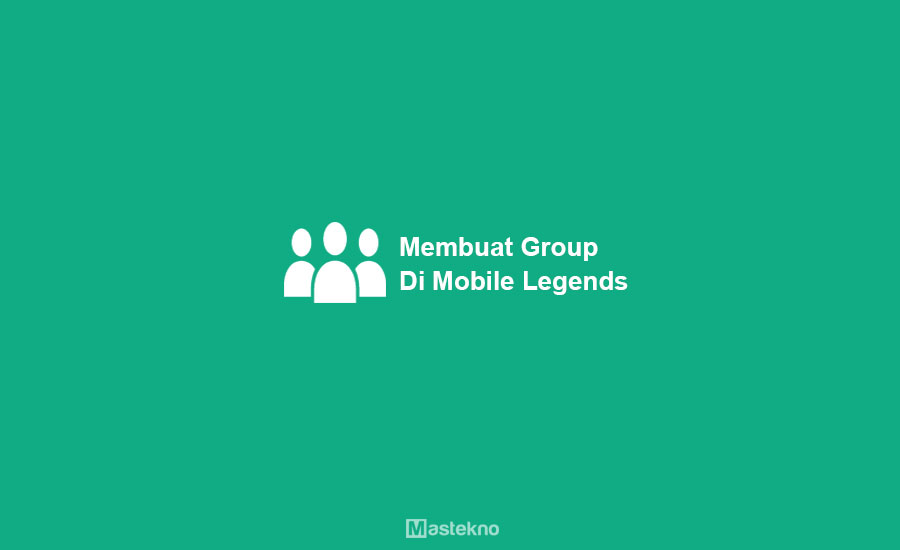 Cara Membuat Grup Mobile Legends