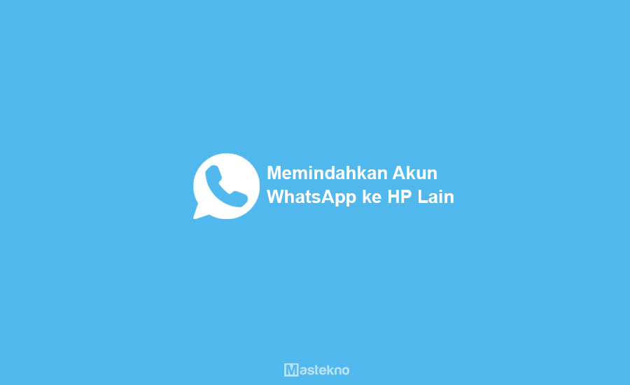 Cara Memindahkan Akun WhatsApp