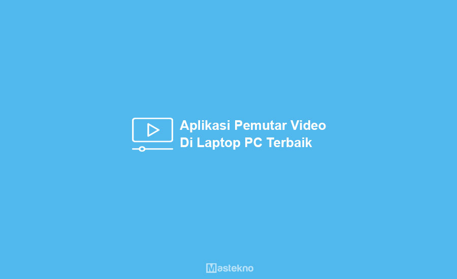 Aplikasi Pemutar Video di Laptop PC