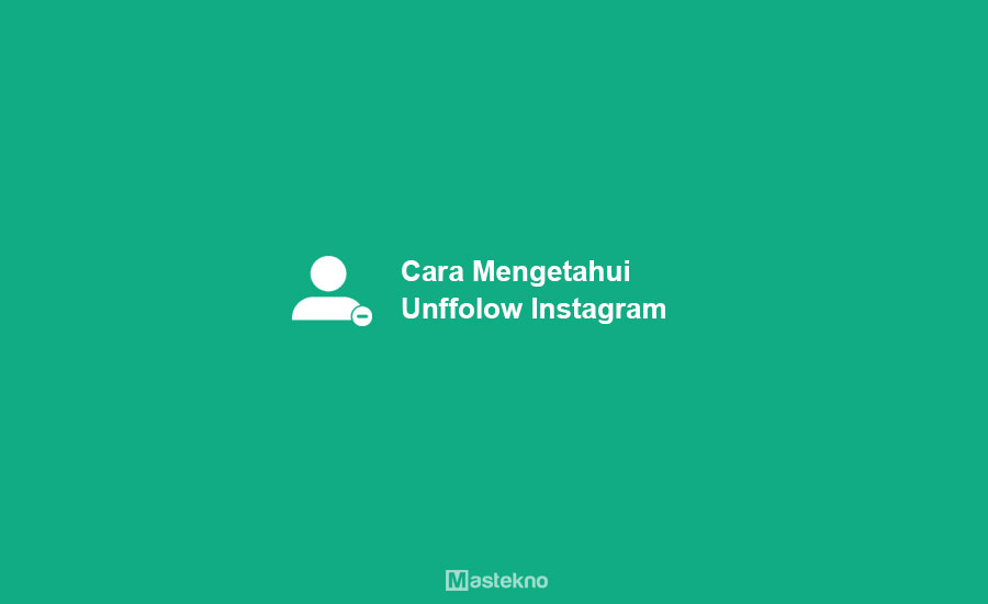 Cara Mengetahui Unfollow Instagram