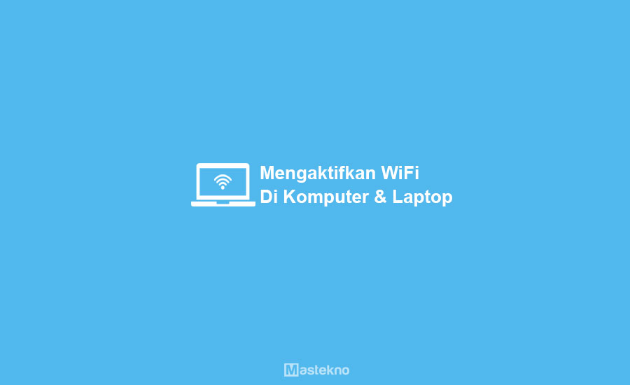 Cara Mengaktifkan WiFi di Laptop PC