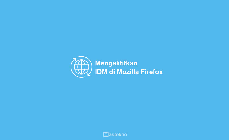 Cara Mengaktifkan IDM di Firefox