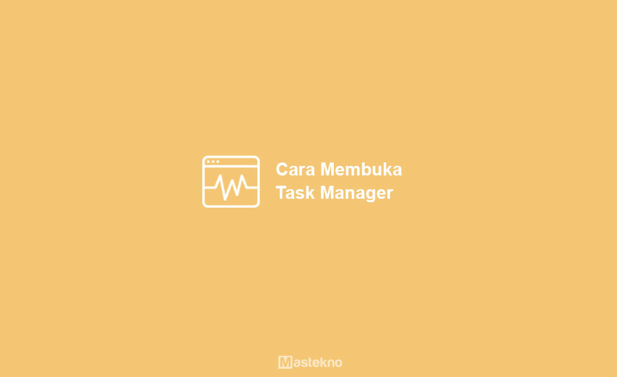 Cara Membuka Task Manager di Windows