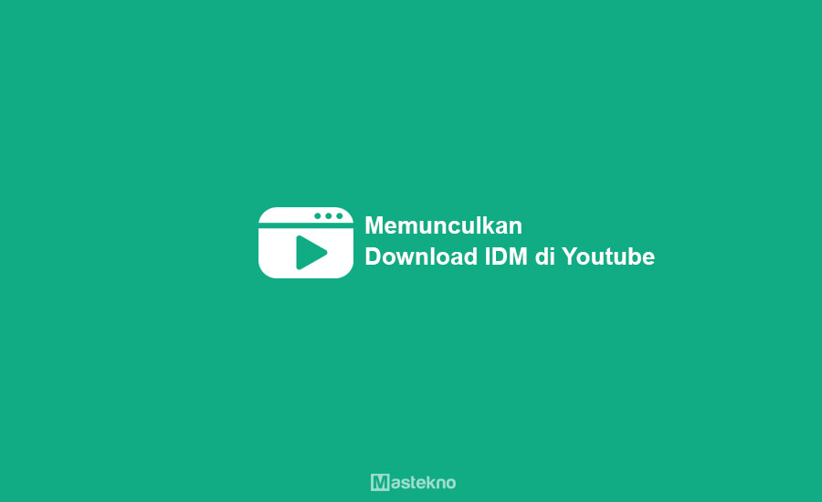 Cara Menampilkan Download IDM di Youtube