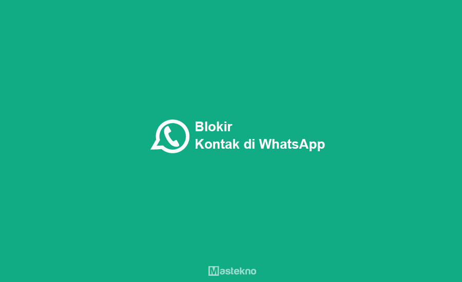 Cara Blokir Kontak WhatsApp