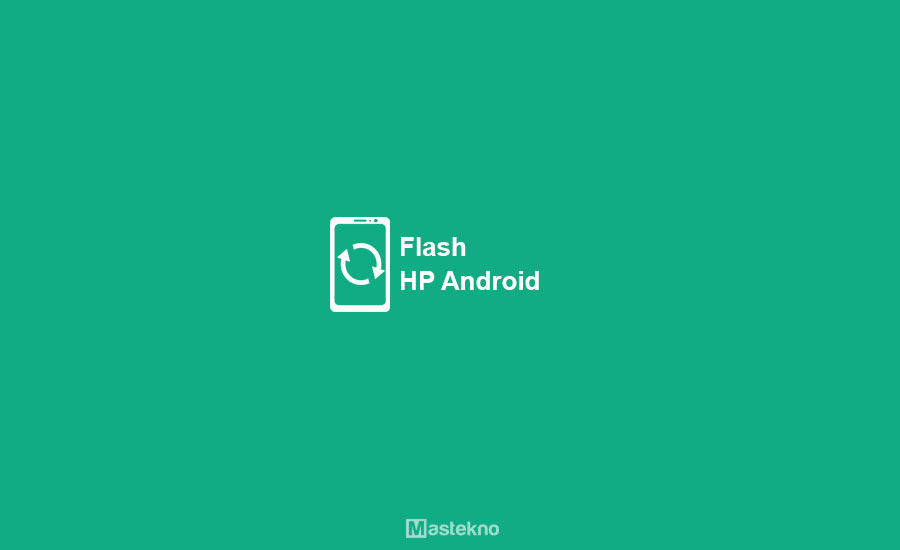 Cara Flash HP Android