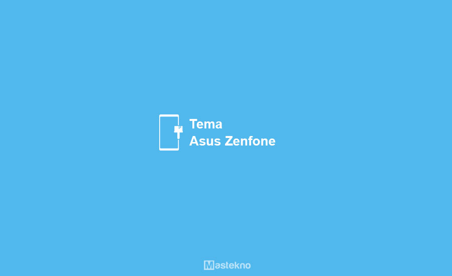 Download Tema Asus Zenfone