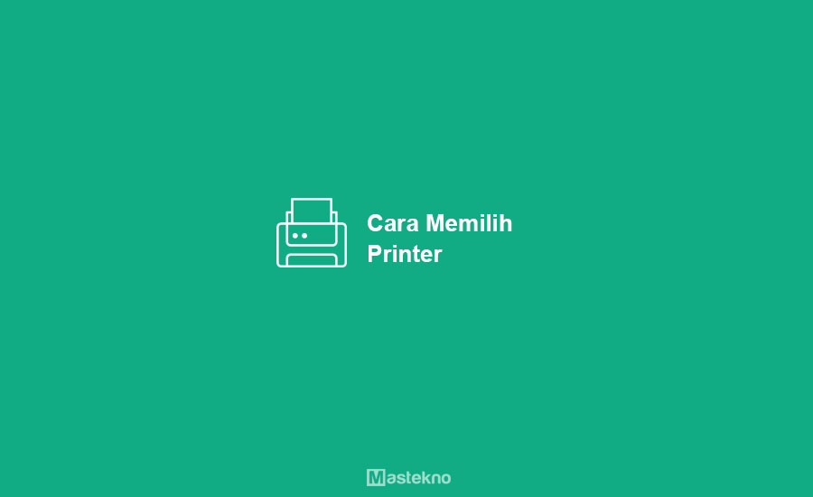 Cara Memilih Printer