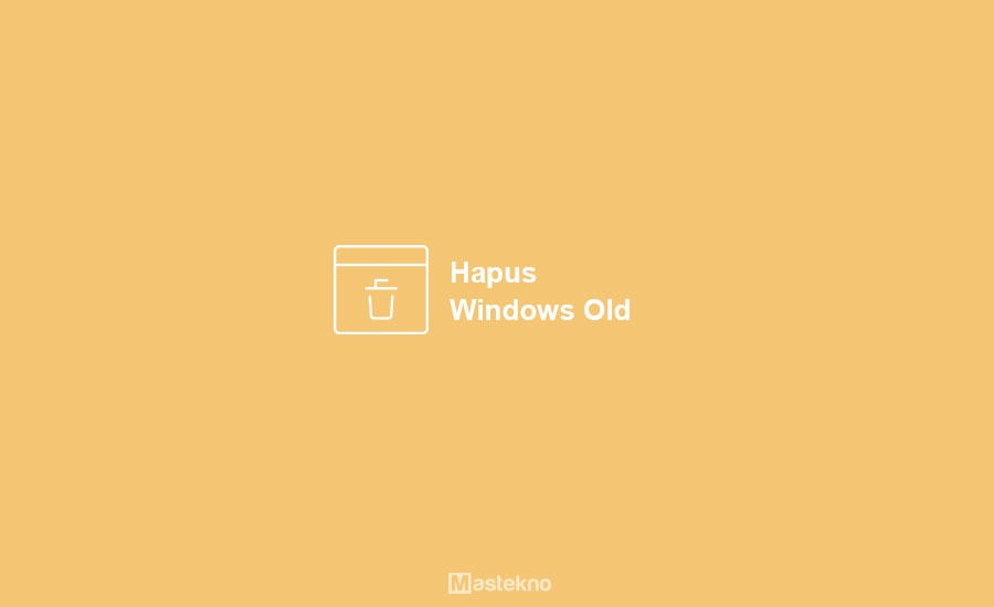 Cara Menghapus Windows Old