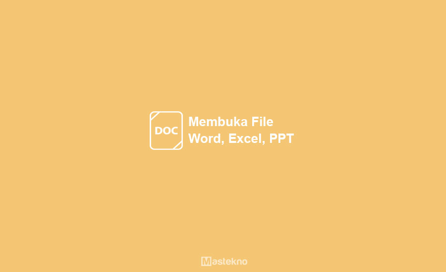 Cara Membuka Word, Excel, PowerPoint di HP
