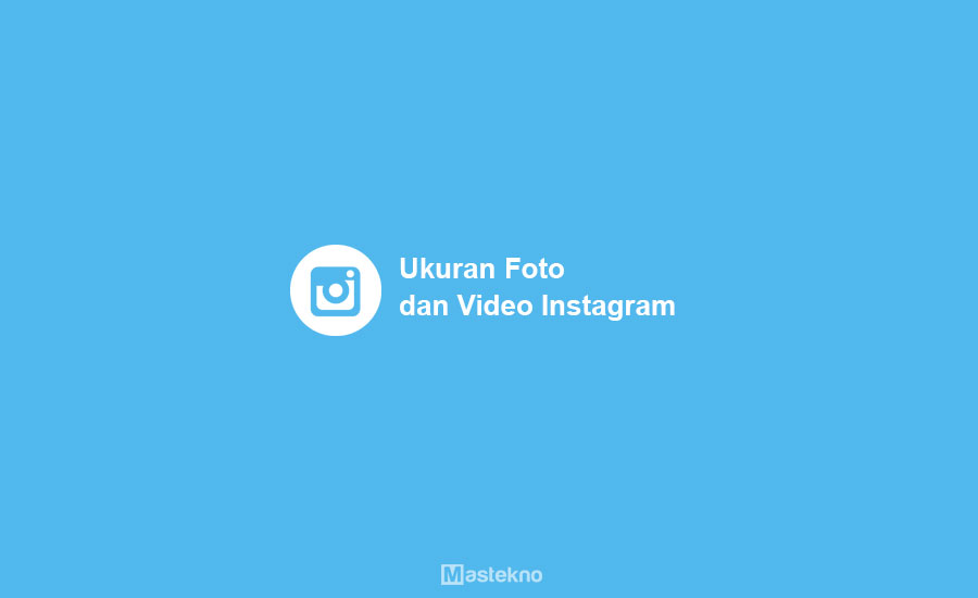 Ukuran Foto & Video Instagram