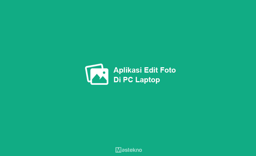 Aplikasi Edit Foto di Laptop PC