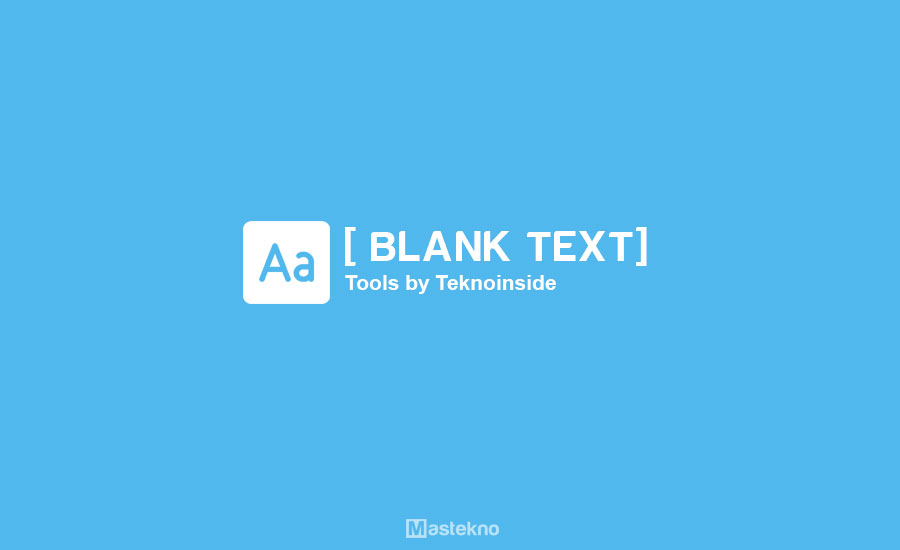 Blank Text Generator : Copy & Paste Teks Kosong WA, IG, Medsos